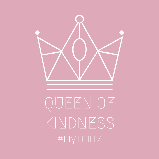 >> Queen of Kindness << by mythiitz