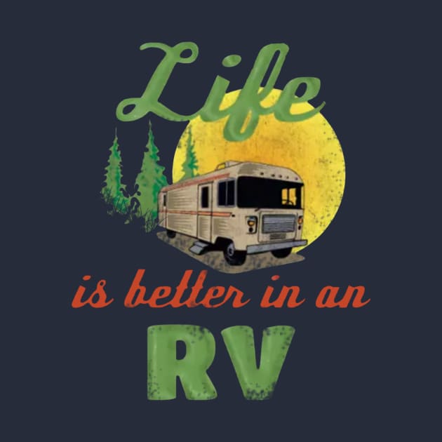 Life's Better In An RV by haninidiyah