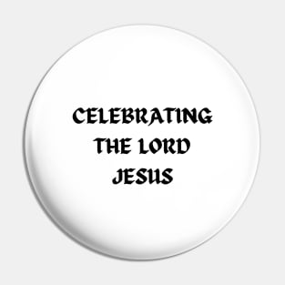Celebrating The Lord Jesus - Christmas Pin