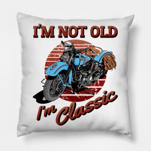 I'm not old, I'm classic, vintage motorcycle, classic bike Pillow