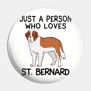 “Just a person who loves ST.BERNARD” Pin