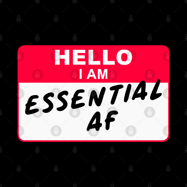 Hello I am ESSENTIAL AF by stuffbyjlim