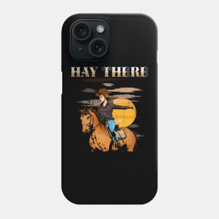 Hay There I Equestrian Pony Horse Lover Phone Case