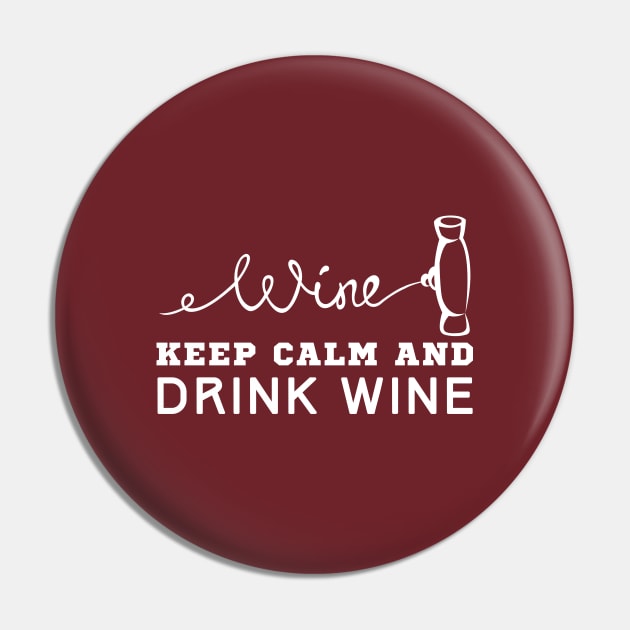 Keep Calm And Drink Wine Pin by HobbyAndArt