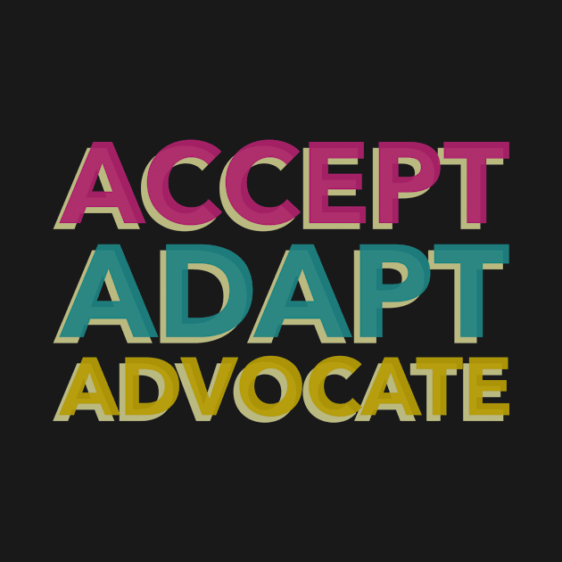 Accept Adapt Advocate by LyricsFan