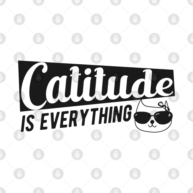 Cat - Catitude is everything by KC Happy Shop