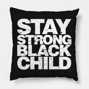 Stay Strong Black Child Pillow