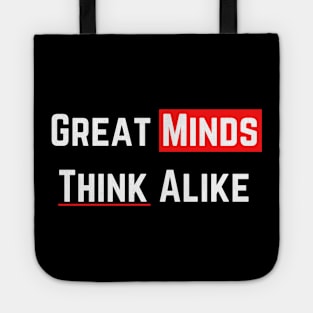 Great Minds Think Alike Tote