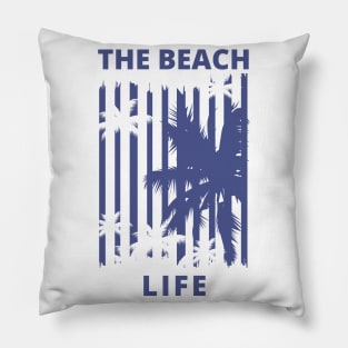 The Beach Life. Summertime, Fun Time. Fun Summer, Beach, Sand, Surf Retro Vintage Design. Pillow