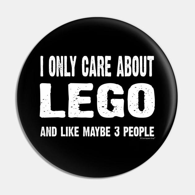 I Only Care About Lego And Maybe 3 People Pin by CoolApparelShop