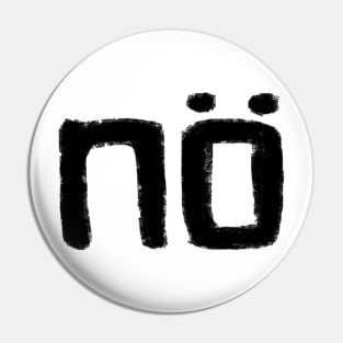 Nö, Deutsch, German word, No, Nope, Nein Pin