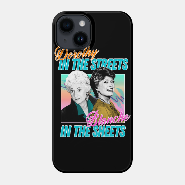 Dorothy In The Streets Blanche In The Sheets ∆ Graphic Design 80s Style Hipster Statement