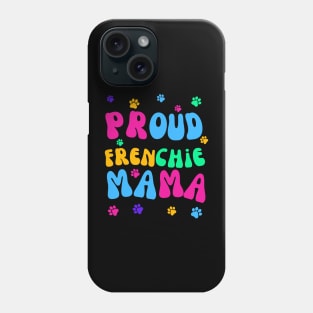 Proud Frenchie Mama Phone Case