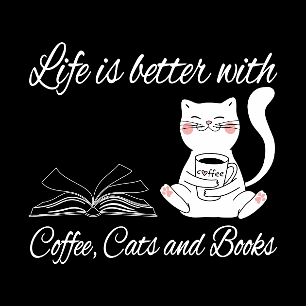 Life is better with coffee cats and books by Work Memes