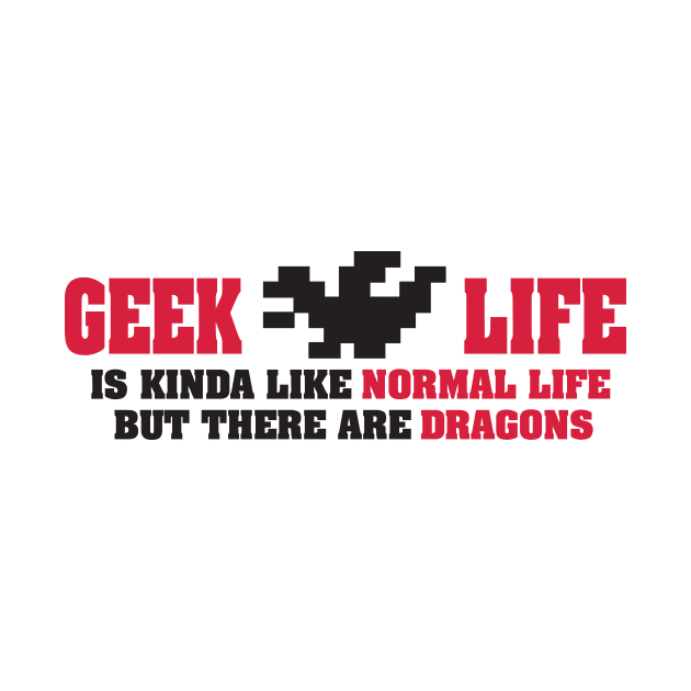 Geek life is kinda like normal life but there are dragons by nektarinchen