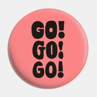 Go Go Go in Pink and Black Pin