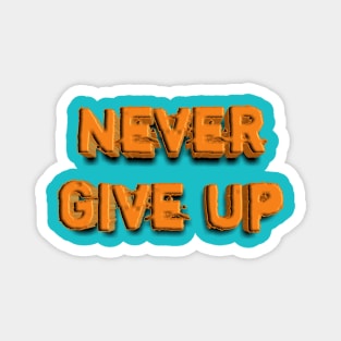 Never Give Up Magnet