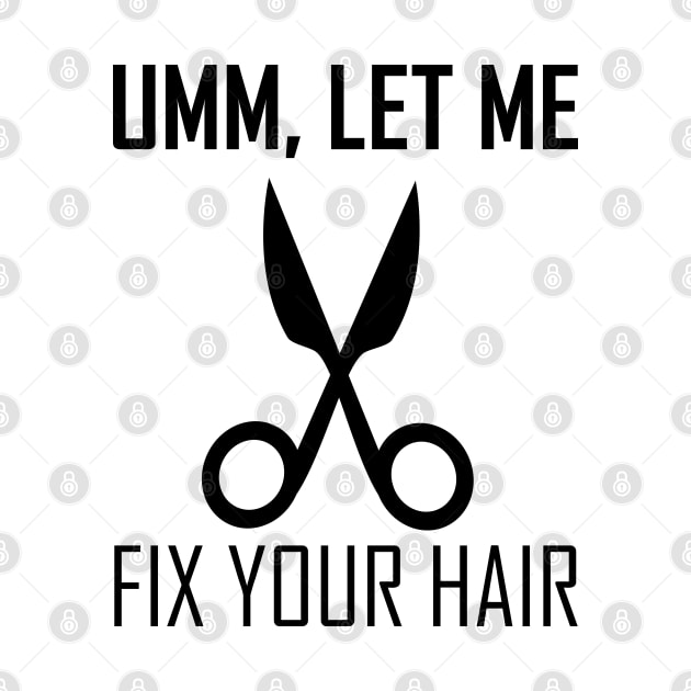 umm let me fix your hair by teestaan