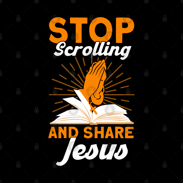 Stop Scrolling And Share Jesus Bible Study Christian by Toeffishirts