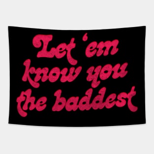 Let Em Know You The Baddest Tapestry