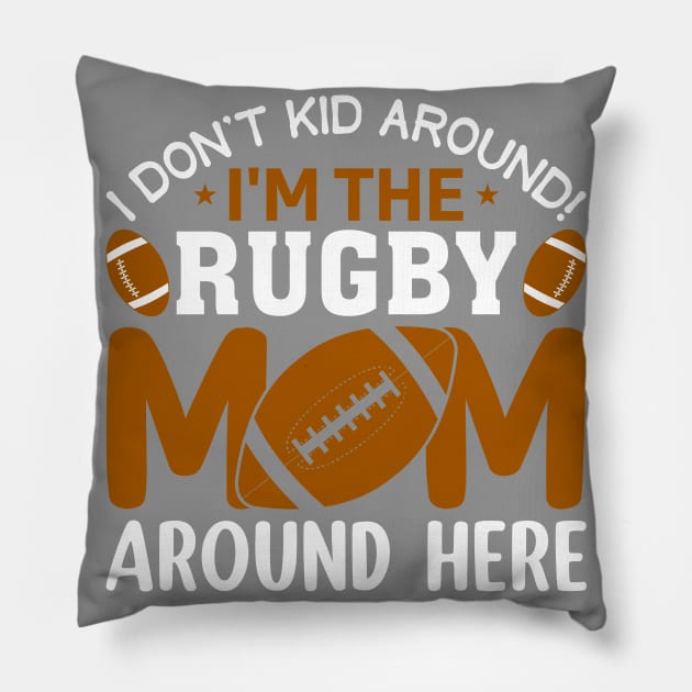 I don't kid around! I'm the rugby mom around here...Football Design Pillow by Abode_Hasan301