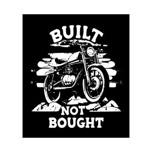 Built not bought Motorcycle T-Shirt