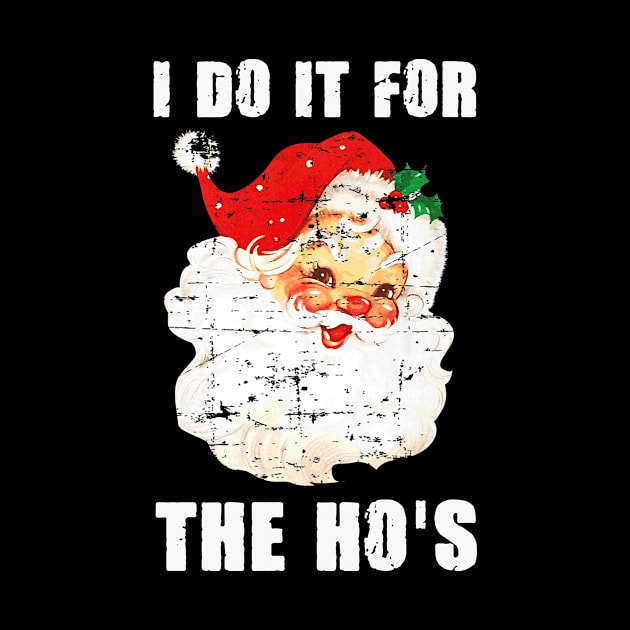 I Do It For The Ho's Inappropriate Retro Santa Christmas Gift by Plana