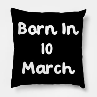 Born In 10 March Pillow