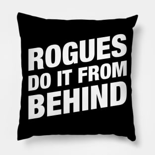 Rogues Do It From Behind - RPG Rogue Pillow