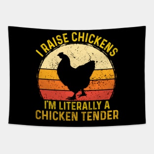 I Raise Chickens I'M Literally A Chicken Tender Tapestry