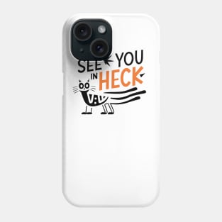 see you in heck funny cat Phone Case