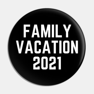 Family vacation 2021 Pin