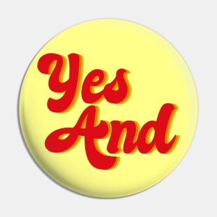 Yes And Improv Pin