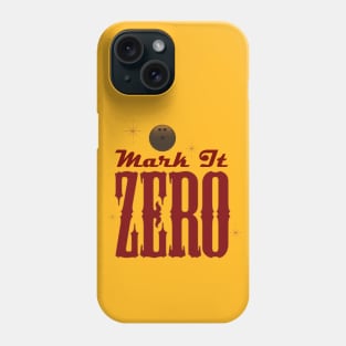 Mark it zero! Phone Case