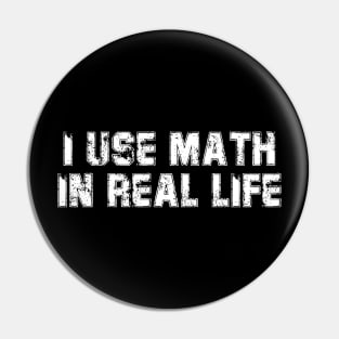 I Use Math In Real Life Pin