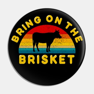 Bring on the Brisket Pin