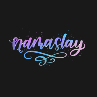 Namaslay the Day T-Shirt