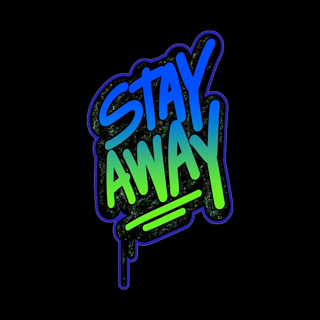 Stay Away by aybstore