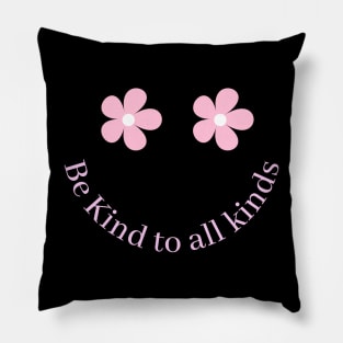 Be Kind to all kinds Pillow