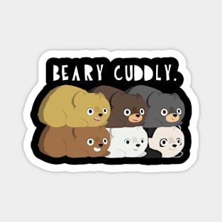 beary cuddly. Magnet