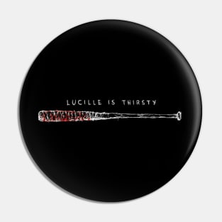 Lucille is thirsty – Negan baseball bat Pin