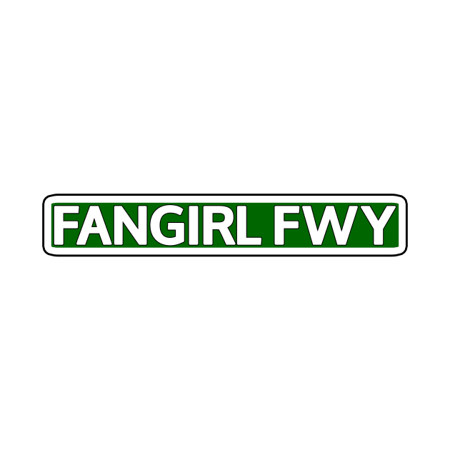 Fangirl Fwy Street Sign by Mookle