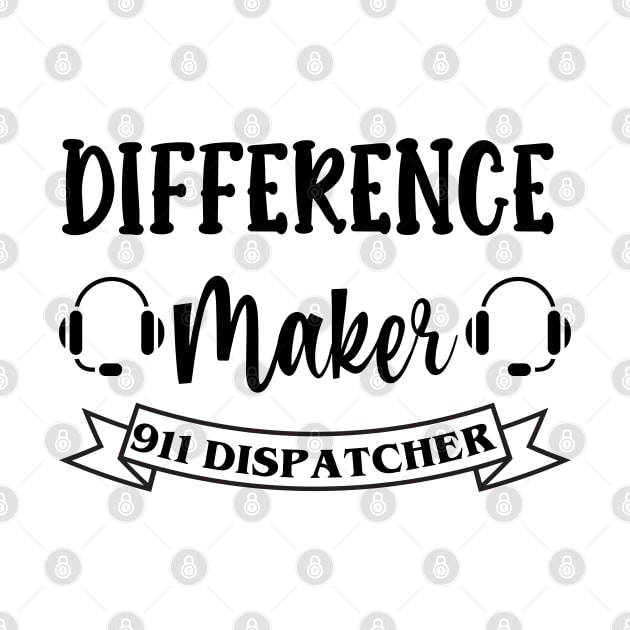 911 Dispatcher Difference Maker for Sheriff Dispach and 911 Police Operators by Shirts by Jamie