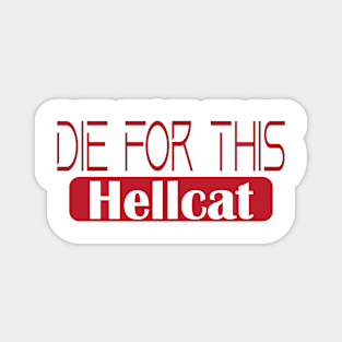 Die for this hellcat Magnet