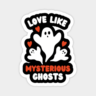 Love Like Mysterious Ghosts Magnet