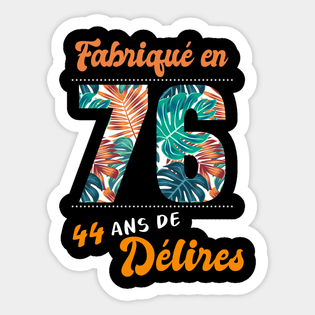 Ne En 1976 44 Ans En T Shirt Anniversaire 44 Ans En Sticker Teepublic