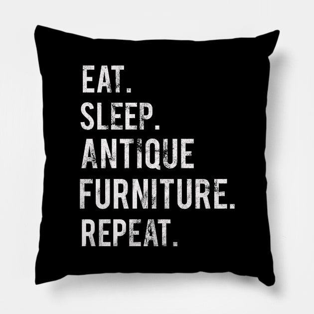 Eat Sleep Repeat Collector Merch Antique Furniture Pillow by familycuteycom