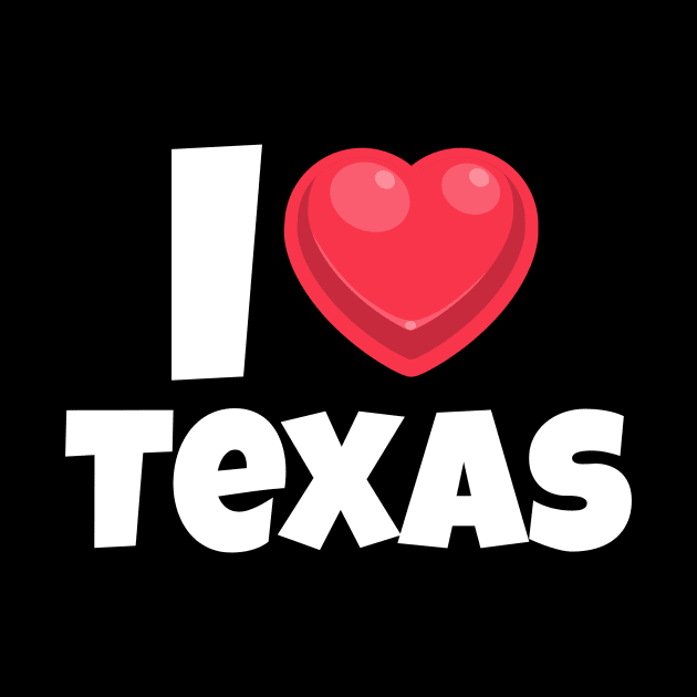 I love Texas by victoria@teepublic.com