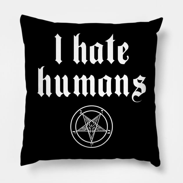 I Hate Humans Pillow by Sophia Noir