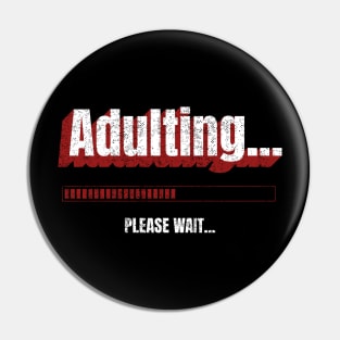 Adulting... Please Wait Loading Pin